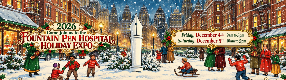 2026 Fountain Pen Hospital Holiday Pen Expo